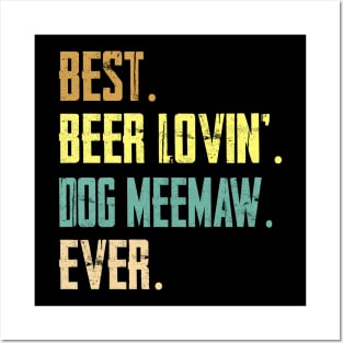 Best Beer Loving Dog Meemaw Ever Posters and Art